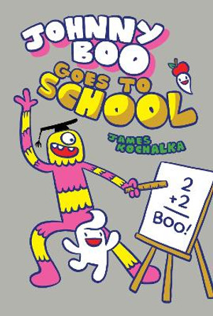 Johnny Boo Goes to School: Johnny Boo Book 13 James Kochalka 9781603095037