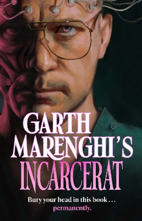 Garth Marenghi's Incarcerat: Volume 2 of his TERRORTOME the SUNDAY TIMES BESTSELLER Garth Marenghi 9781399721882