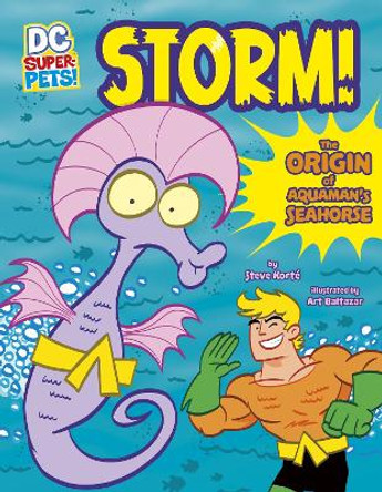 Storm!: The Origin of Aquaman's Seahorse Steve Korte 9781398241350