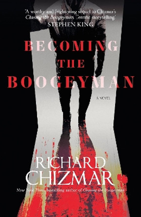 Becoming the Boogeyman Richard Chizmar 9781399727242