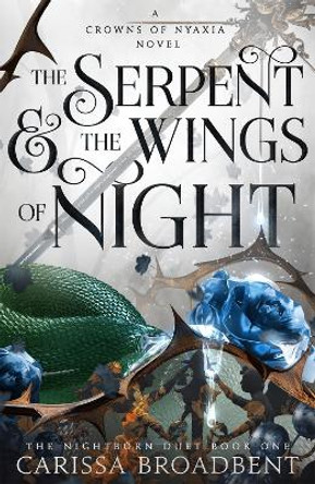 The Serpent and the Wings of Night: The hotly anticipated romantasy sensation - The Hunger Games with vampires Carissa Broadbent 9781035040933