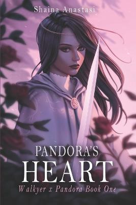 Pandora's Heart by Shaina Anastasi