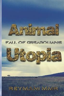 Animal Utopia by Reymani Mmr