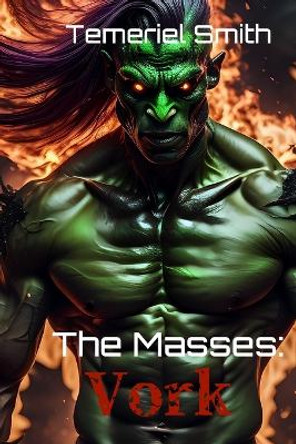 The Masses: Vork: The Gift Temeriel Smith 9798848077636
