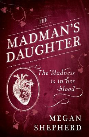 The Madman's Daughter Megan Shepherd 9780007500208