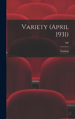 Variety (April 1931); 102 Variety 9781013551734