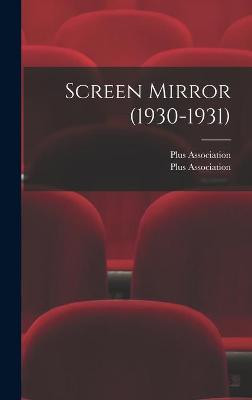 Screen Mirror (1930-1931) Plus Association 9781013691379