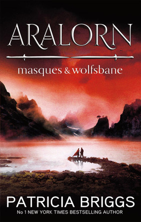 Aralorn: Masques and Wolfsbane Patricia Briggs 9780356501642