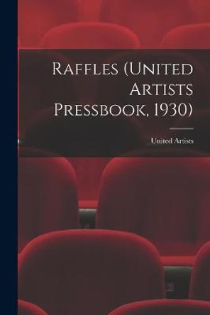 Raffles (United Artists Pressbook, 1930) United Artists 9781013715235