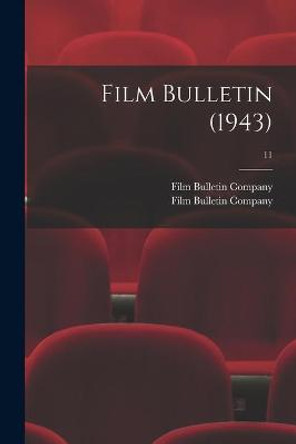 Film Bulletin (1943); 11 Film Bulletin Company 9781014927392 Film Bulletin (1943); 11 Film Bulletin Company 9781014927392