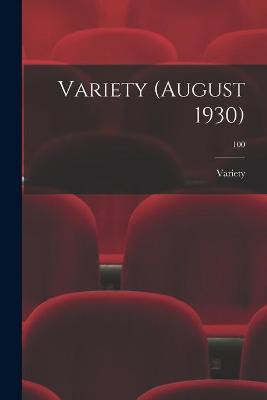 Variety (August 1930); 100 Variety 9781015051959