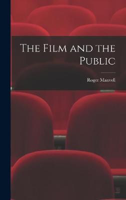 The Film and the Public Roger 1909-1987 Manvell 9781013381409