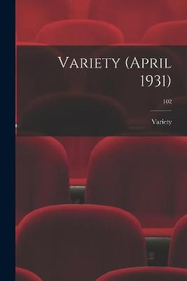 Variety (April 1931); 102 Variety 9781013956010