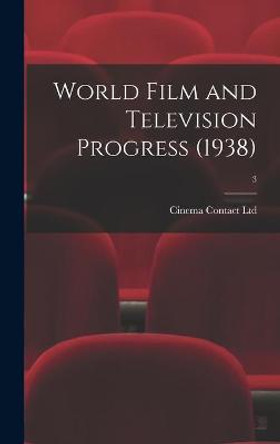 World Film and Television Progress (1938); 3 Cinema Contact Ltd 9781014132222