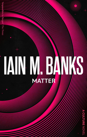 Matter Iain M. Banks 9780356521701