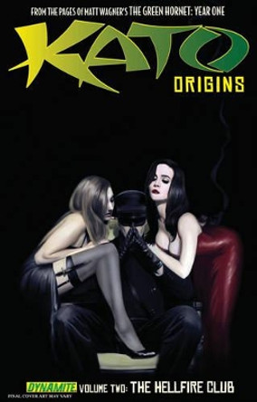 Kato Origins Volume 2: The Hellfire Club Jai Nitz 9781606902240