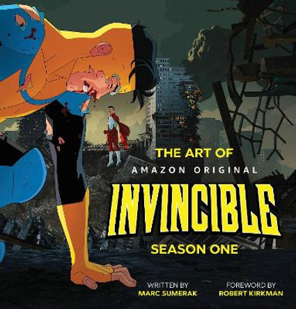 The Art of Invincible Season 1 Marc Sumerak 9781534399099