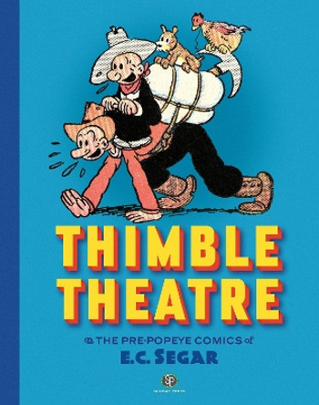 Thimble Theatre & The Pre-popeye Comics Of E.c. Segar: Revised and Expanded E.C. Segar 9781683967705