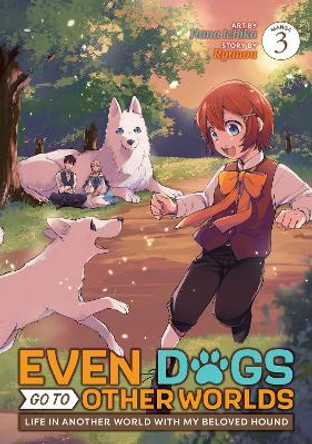 Even Dogs Go to Other Worlds: Life in Another World with My Beloved Hound (Manga) Vol. 3 Ryuuou 9798888431191