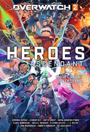 Overwatch 2: Heroes Ascendant: An Overwatch Story Collection Blizzard Entertainment 9781803366159