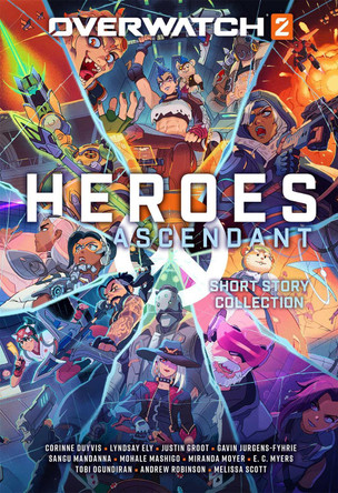 Overwatch 2: Heroes Ascendant: An Overwatch Story Collection Blizzard Entertainment 9781803366159