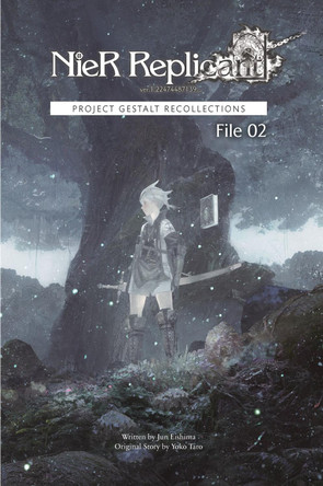 NieR Replicant ver.1.22474487139...: Project Gestalt Recollections--File 02 (Novel) Jun Eishima 9781646091843