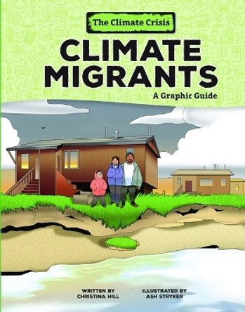 Climate Migrants: A Graphic Guide Christina Hill 9798765623480