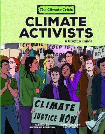 Climate Activists: A Graphic Guide Stephanie Loureiro 9798765623473