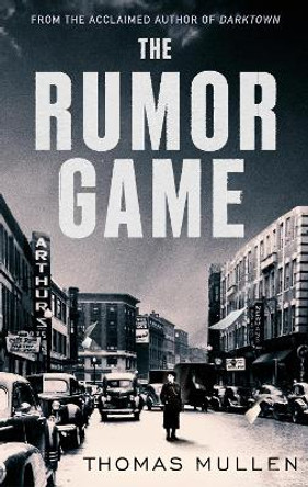 The Rumor Game Thomas Mullen 9781408715055