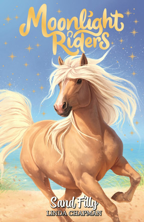 Moonlight Riders: Sand Filly: Book 6 Linda Chapman 9781408371527