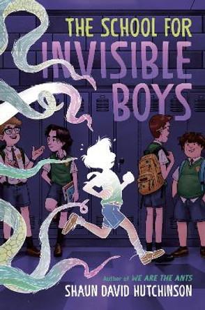 The School for Invisible Boys Shaun David Hutchinson 9780593646298