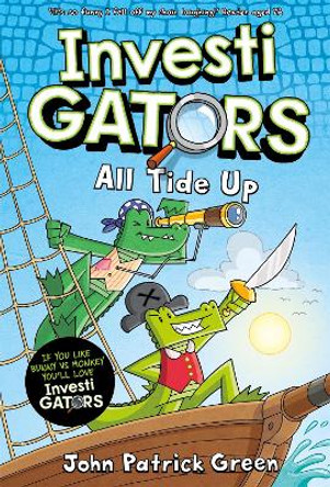 InvestiGators: All Tide Up: A Full Colour, Laugh-Out-Loud Comic Book Adventure! John Patrick Green 9781035015429