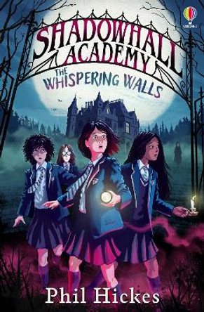 Shadowhall Academy: The Whispering Walls Phil Hickes 9781805314905