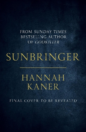 Sunbringer (The Fallen Gods Trilogy, Book 2) Hannah Kaner 9780008521516