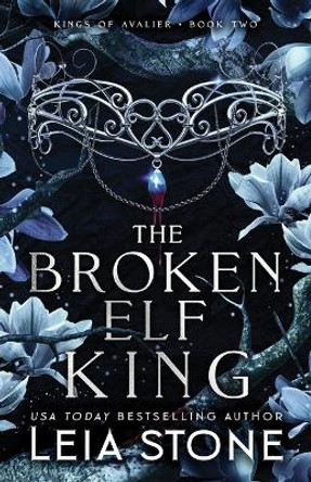 The Broken Elf King Leia Stone 9781464218859