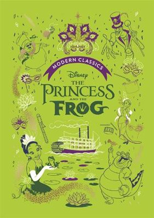 The Princess and the Frog (Disney Modern Classics): A deluxe gift book of the film - collect them all! Sally Morgan 9781787417380