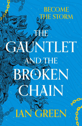 The Gauntlet and the Broken Chain Ian Green 9781800244184