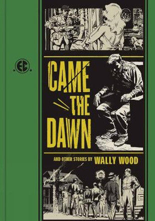 Came The Dawn: And Other Stories Wallace Wood 9781606995464