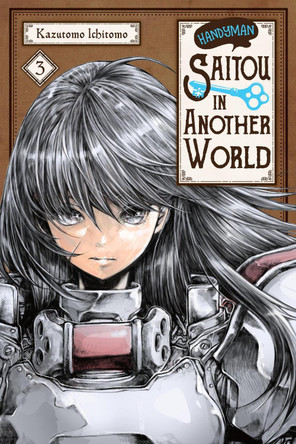 Handyman Saitou in Another World, Vol. 3 by Ichitomo Kazutomo