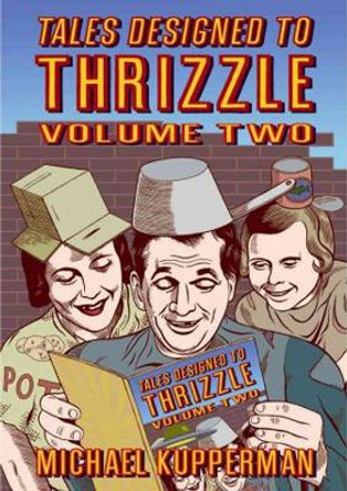 Tales Designed To Thrizzle Vol.2 Michael Kupperman 9781606996157
