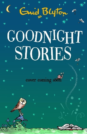 Goodnight Stories Enid Blyton 9781444974652