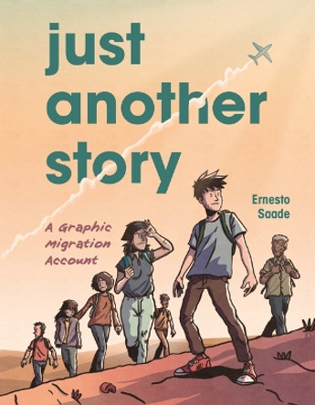 Just Another Story: A Graphic Migration Account Ernesto Saade 9798765623367