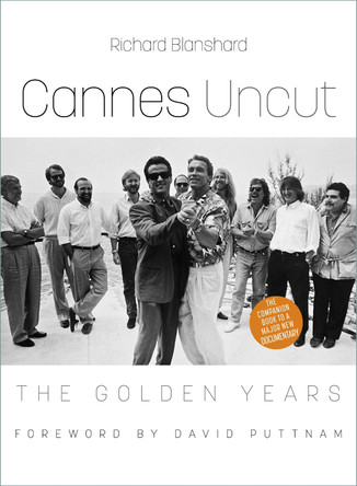 Cannes Uncut by Richard Blanshard