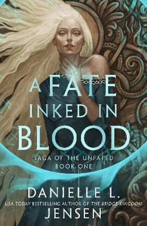 A Fate Inked in Blood: A Norse-inspired fantasy romance from the bestselling author of The Bridge Kingdom Danielle L. Jensen 9781529916447