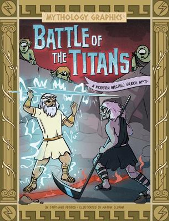 Battle of the Titans: A Modern Graphic Greek Myth Stephanie Peters 9781669059103