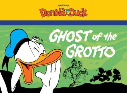 Walt Disney's Donald Duck: The Ghost of the Grotto Carl Barks 9781606997796