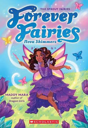 Nova Shimmers (Forever Fairies #2) Maddy Mara 9781339001203
