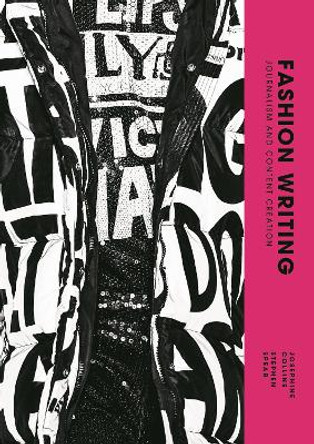 Fashion Writing: Journalism and Content Creation Josephine Collins 9781529419955