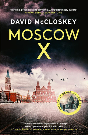 Moscow X: The Bestselling Spy Thriller Series From Former CIA Officer David McCloskey 9781800752894