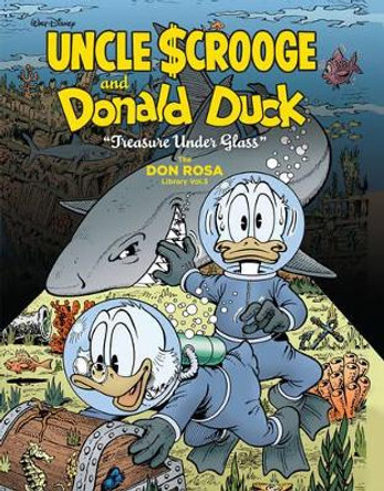 Walt Disney Uncle Scrooge and Donald Duck: Treasure Under Glass: The Don Rosa Library Vol. 3 Don Rosa 9781606998366